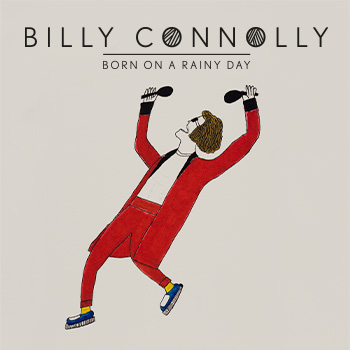 Billy Connolly - Born on a Rainy Day